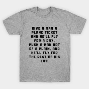 give a man a fish quote T-Shirt